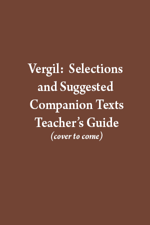 Vergil: Selections and Suggested Companion Texts TG