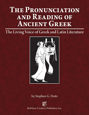 The Living Voice of Greek Literature: The Pronunciation and Reading of Ancient Greek