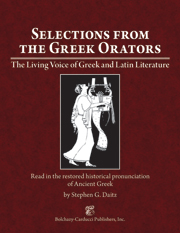 Selections from the Greek Orators : The Living Voice of Greek and Latin Literature