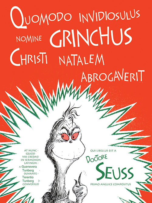 Quomodo Invidiosulus nomine GRINCHUS Christi natalem Abrogaverit: How the Grinch Stole Christmas in Latin