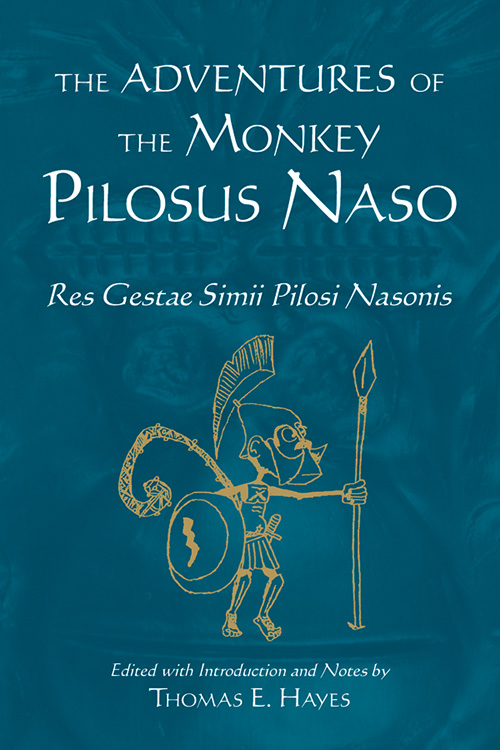 The Adventures of the Monkey Pilosus Naso: Res Gestae Simii Pilosi Nasonis