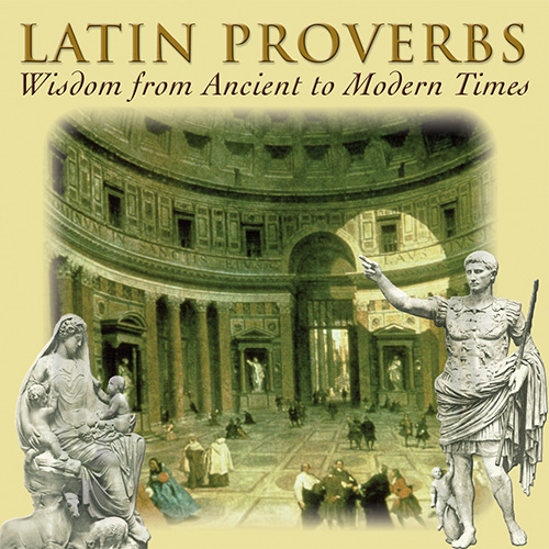 Latin Proverbs: Wisdom from Ancient to Modern Times