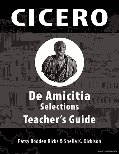 Cicero: De Amicitia Selections for AP*: Teacher's Guide