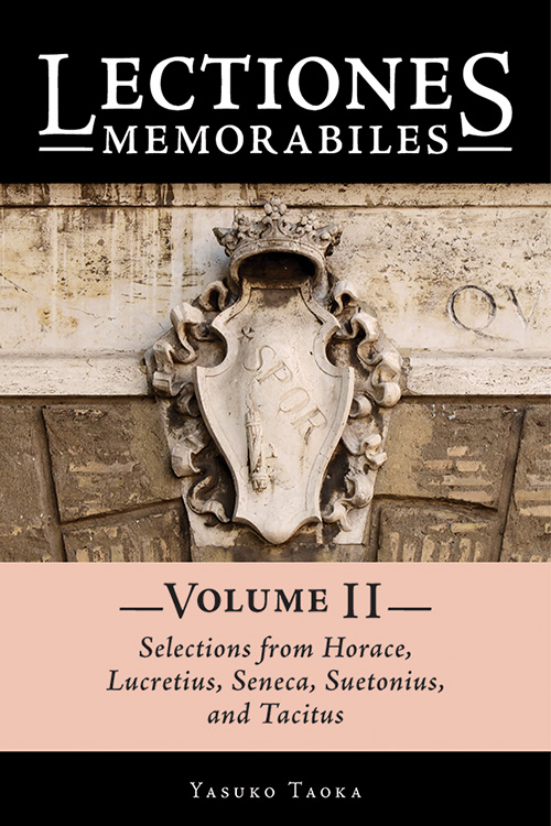Lectiones Memorabiles: Volume II: Selections from Horace, Lucretius, Seneca, Suetonius, and Tacitus