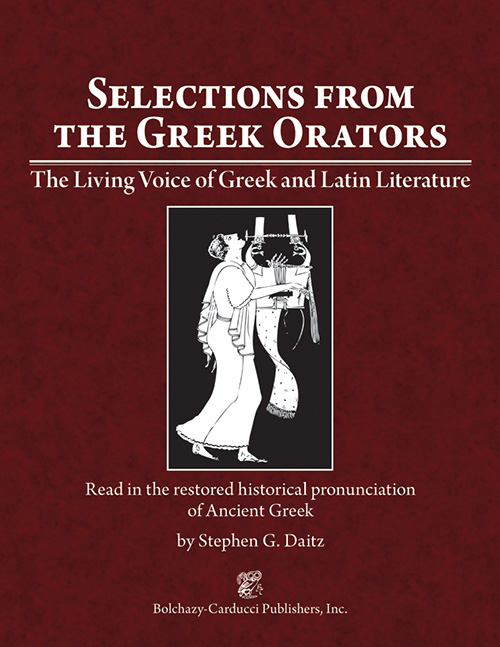 The Living Voice of Greek Literature: Selections from the Greek Orators (Demosthenes, Gorgias, Lysias)